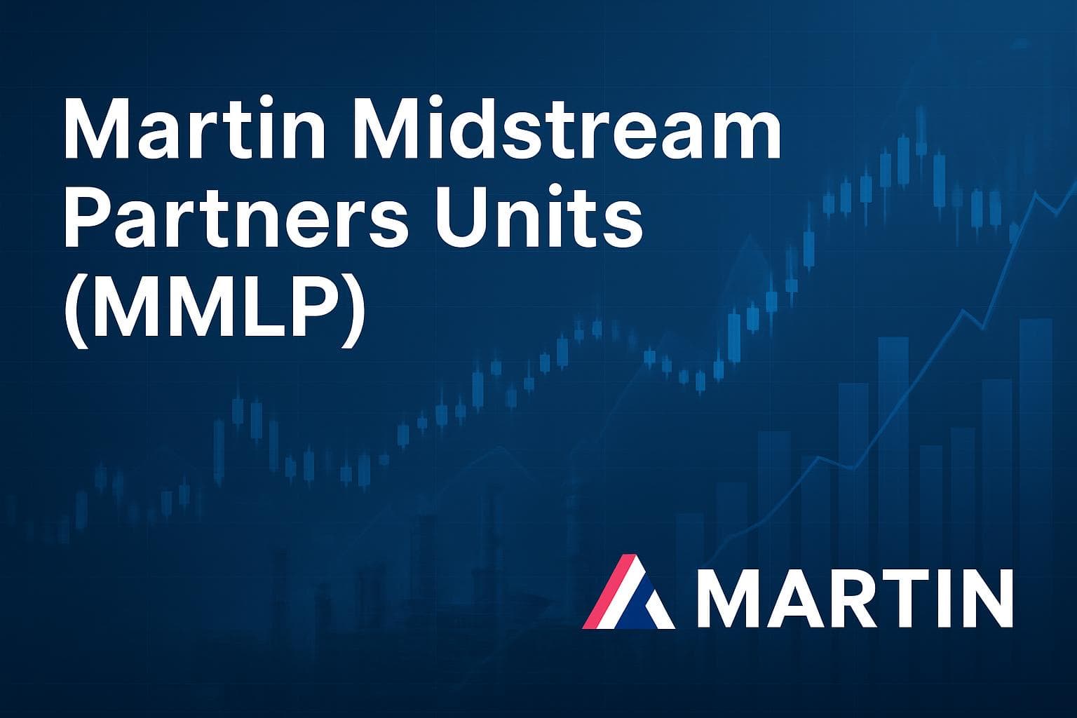 Martin Midstream Partners Units (MMLP) 주가 전망: 목표주가, 배당, 최신 뉴스